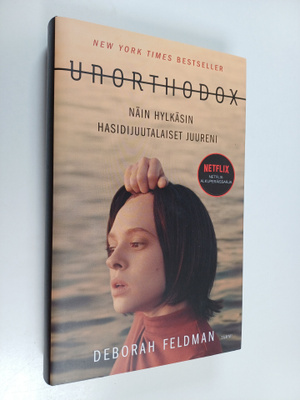 Deborah Feldman : Unorthodox : näin hylkäsin hasidijuutal...