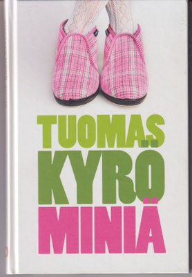 Tuomas Kyrö: Miniä