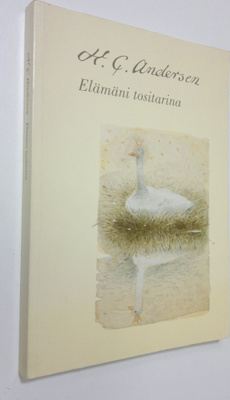 H. C Andersen : Elämäni tositarina