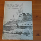 Suomenlinna halki kahden vuosisadan.Sid. - pikkukuva 1