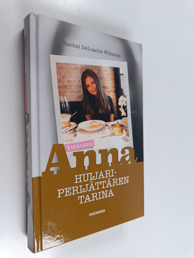 Rachel DeLoache Williams : Ystäväni Anna : huijariperijät...