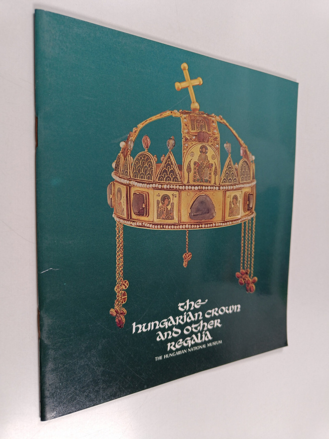 Kovacsm Eva : The Hungarian Crown and other regalia