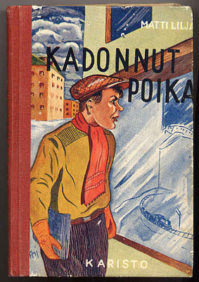 Lilja, Matti: Kadonnut poika (1. ja ainoa p.,sid., 1952)