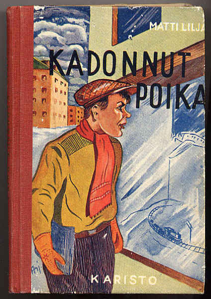 Lilja, Matti: Kadonnut poika (1. ja ainoa p.,sid., 1952)