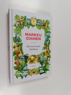 Markku Ojanen : Hyvinvoinnin käsikirja