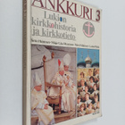 Simo Heininen : Ankkuri 3, Lukion kirkkohistoria ja kirkk... - pikkukuva 1