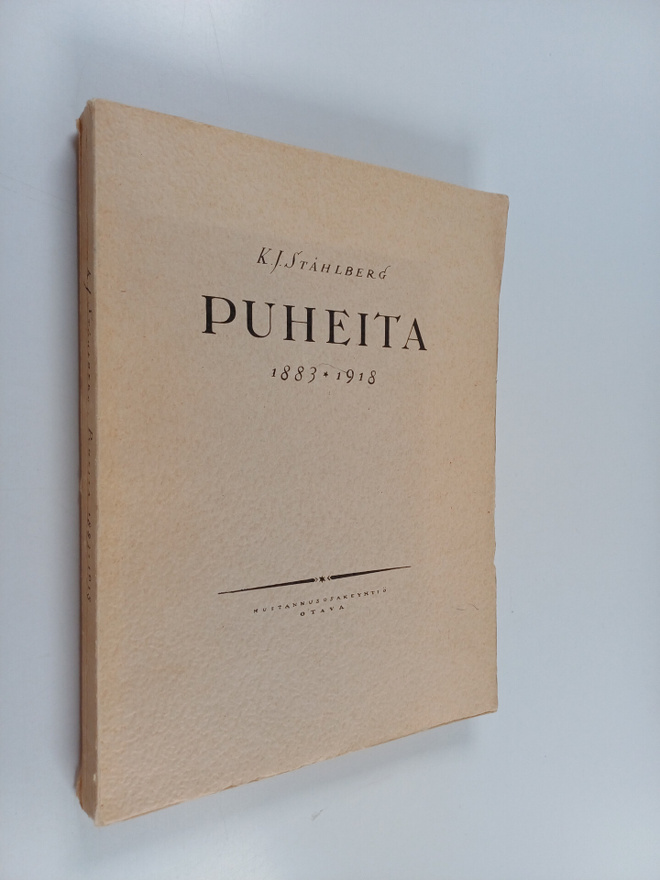 K. J. Ståhlberg : Puheita 1883-1918