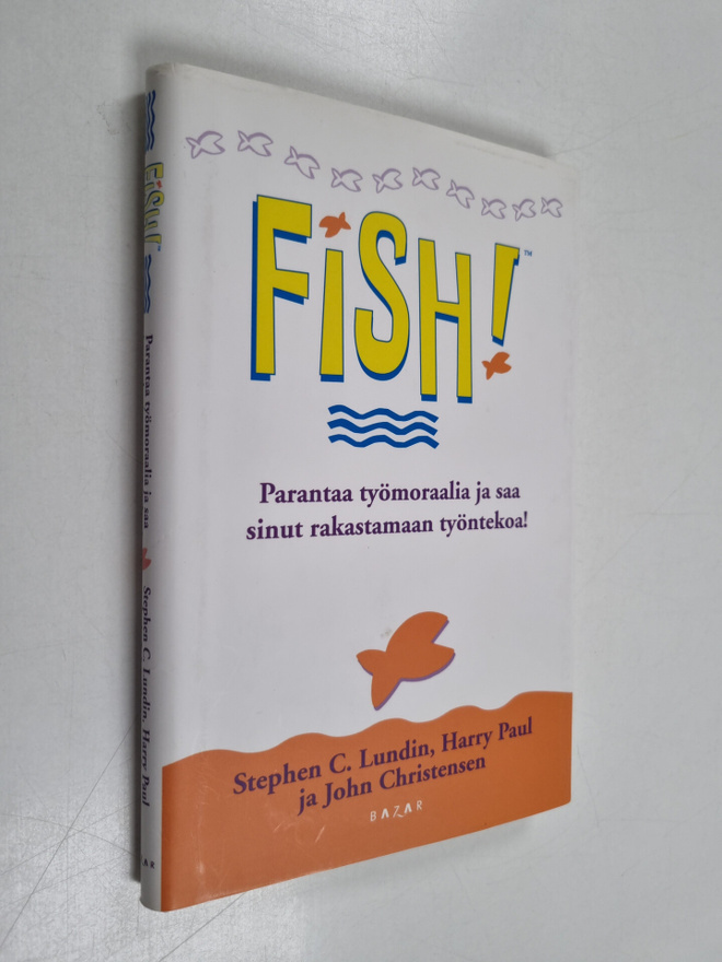 Stephen C. Lundin : Fish! : tehokas tapa parantaa työhenk...