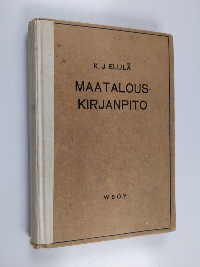 K. J. Ellilä : Maatalouden kirjanpidon ja liikelaskennan ...