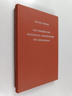Rudolf Steiner : Vad innebär den esoteriska utvecklingen ...