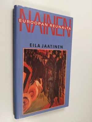 Eila Jaatinen : Nainen Euroopan reunalta