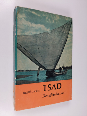 Rene Gardi : Tsad : den glömda sjön