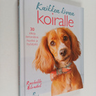 Rachelle Blondel : Kaikkea kivaa koiralle : 30 ideaa lemm... - pikkukuva 1