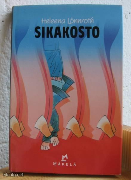 Heleena Lönnroth: Sikakosto, K-Mäkelä-98. 173 s. Sid.