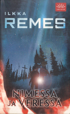 Ilkka Remes: Nimessä ja veressä (6p. Loisto 2006)