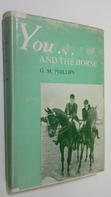 G. M. Phillips : You and the horse