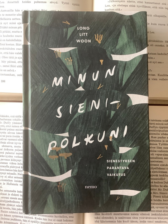 Long Litt Woon - Minun sienipolkuni: sienestyksen...