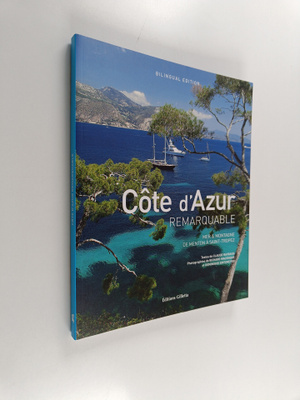 Claude Raybaud : Cote d'Azur remarquable - Mer & montagne...