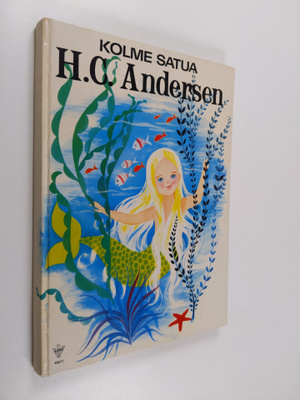 H. C. Andersen : Kolme Andersenin satua