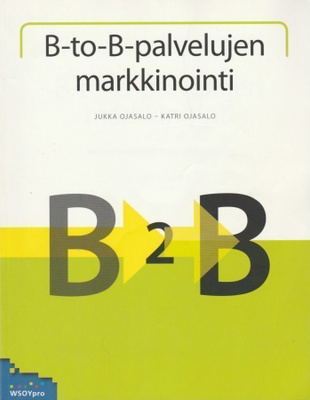 Jukka Ojasalo: B-to-B-palvelujen markkinointi