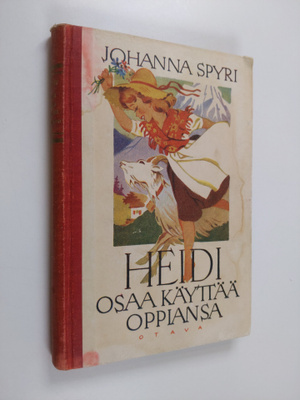 Johanna Spyri : Heidi osaa käyttää oppiansa