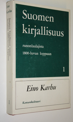 Eino Karhu : Suomen kirjallisuus runonlaulajista 1800-luv...