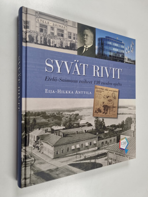 Eija-Hilkka Anttila : Syvät rivit : Etelä-Saimaan vaiheet...