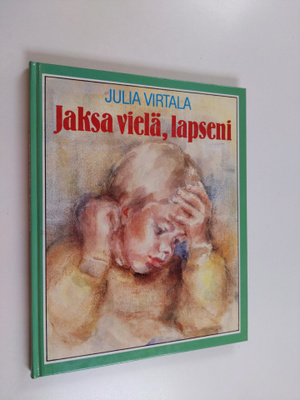 Julia Virtala : Jaksa vielä, lapseni : isoäidin päiväkirj...