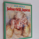 Julia Virtala : Jaksa vielä, lapseni : isoäidin päiväkirj... - pikkukuva 1