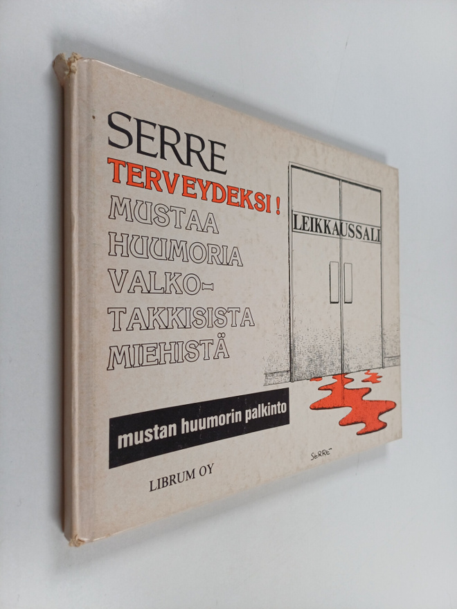 Claude Serre : Terveydeksi! Mustaa huumoria valkotakkisis...