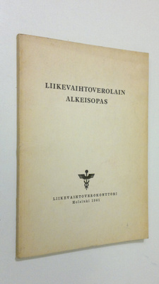 Liikevaihtoverolain alkeisopas : (vastaa lainsäädäntöä se...