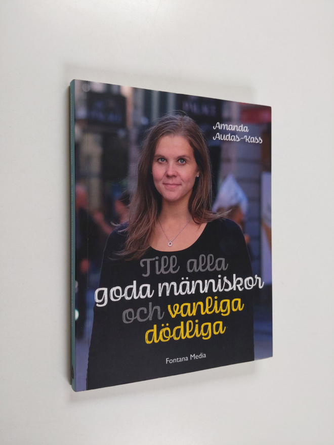Amanda Audas-Kass : Till alla goda människor och vanliga ...