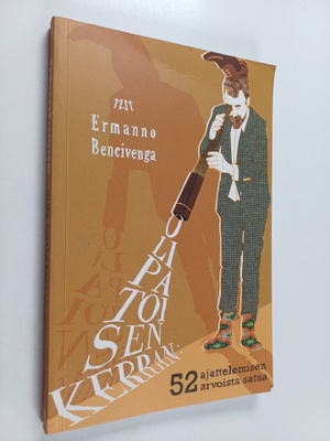 Ermanno Bencivenga : Olipa toisen kerran : 52 ajattelemis...
