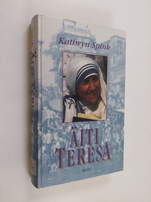 Kathryn Spink : Äiti Teresa