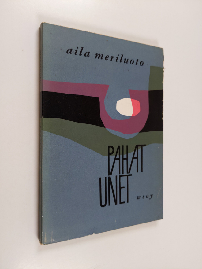 Aila Meriluoto : Pahat unet