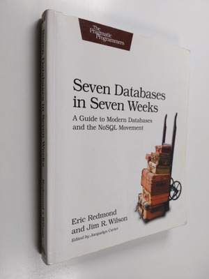Eric Redmond : Seven databases in seven weeks : a guide t...