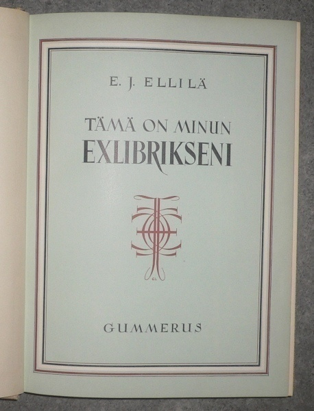 E. J.  Ellilä : Tämä on minun Exlibrikseni 1949 1.p.