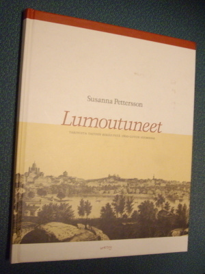 LUMOUTUNEET - Tarinoita taiteen keräilystä 1800-l. Suomessa