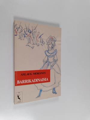 Aslaug Moksnes : Barrikadinaisia