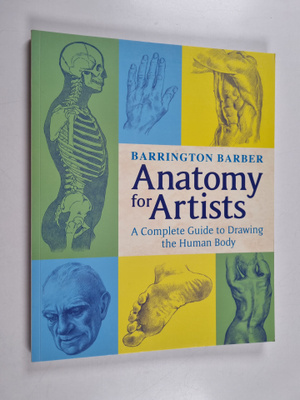 Barrington Barber : Anatomy for artists : a complete guid...