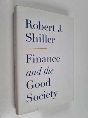 Robert J. Shiller : Finance and the good society