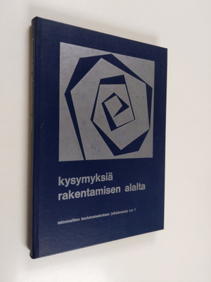 Kysymyksiä rakentamisen alalta : teoksen aineisto perustu...