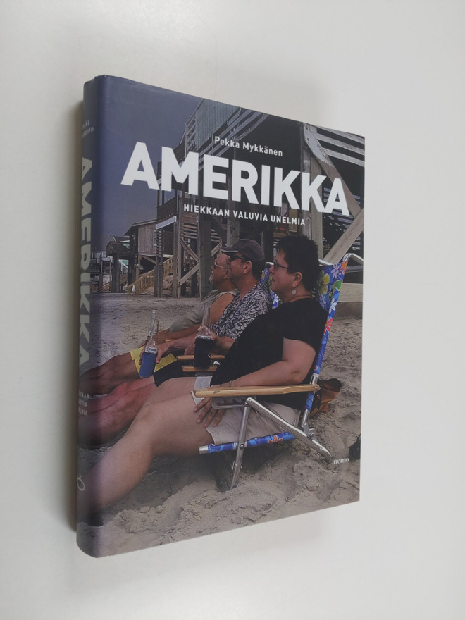 Pekka Mykkänen : Amerikka : hiekkaan valuvia unelmia