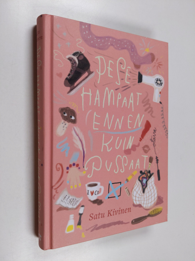 Satu Kivinen : Pese hampaat ennen kuin pussaat