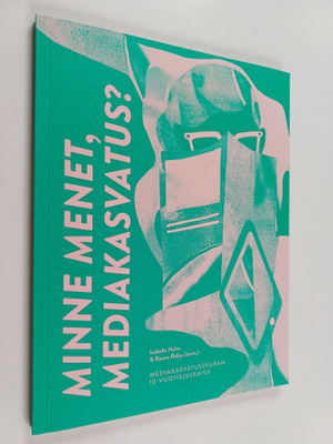 Minne menet, mediakasvatus?