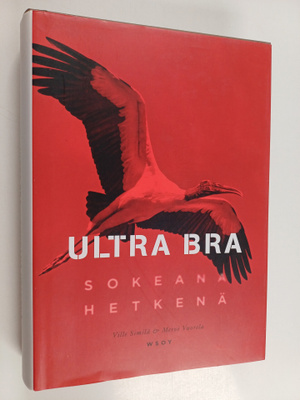Ville Similä : Ultra Bra : sokeana hetkenä