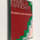 Pamela Mandart : Punatulkkunainen : novelleja - pikkukuva 1
