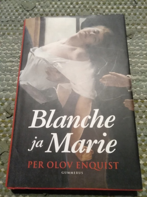 Per Olov Enquist: Blanche ja Marie