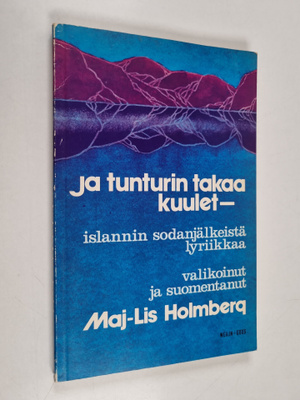 Maj-Lis (valik.) Holmberg : Ja tunturin takaa kuulet : Is...