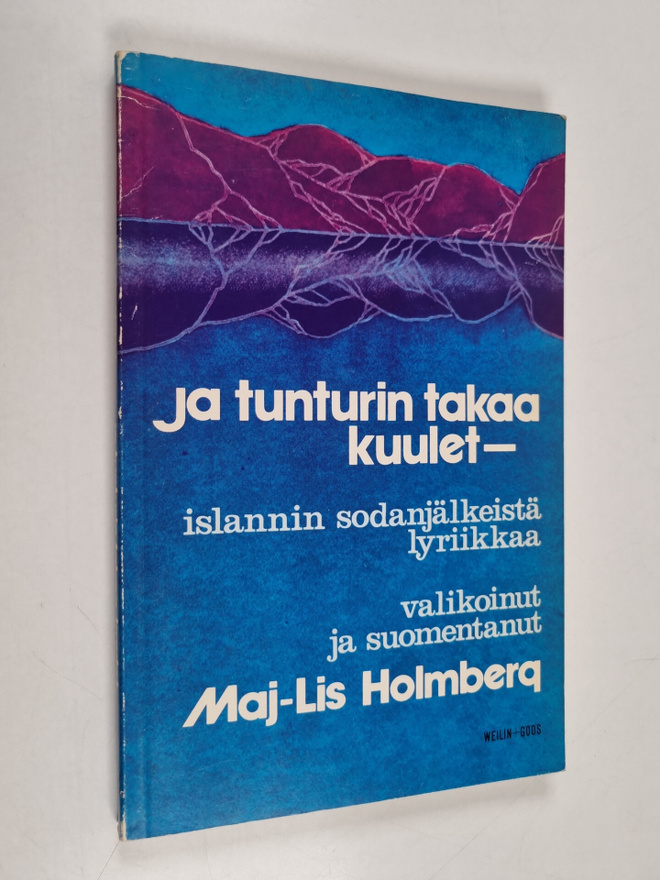 Maj-Lis (valik.) Holmberg : Ja tunturin takaa kuulet : Is...